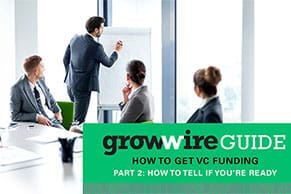 How to Tell if Your Company is Ready to Pursue Venture Capital Funding
